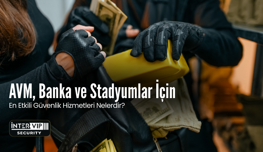 AVM, Banka ve Stadyumlar için En Etkili Güvenlik Sistemleri Nelerdir?