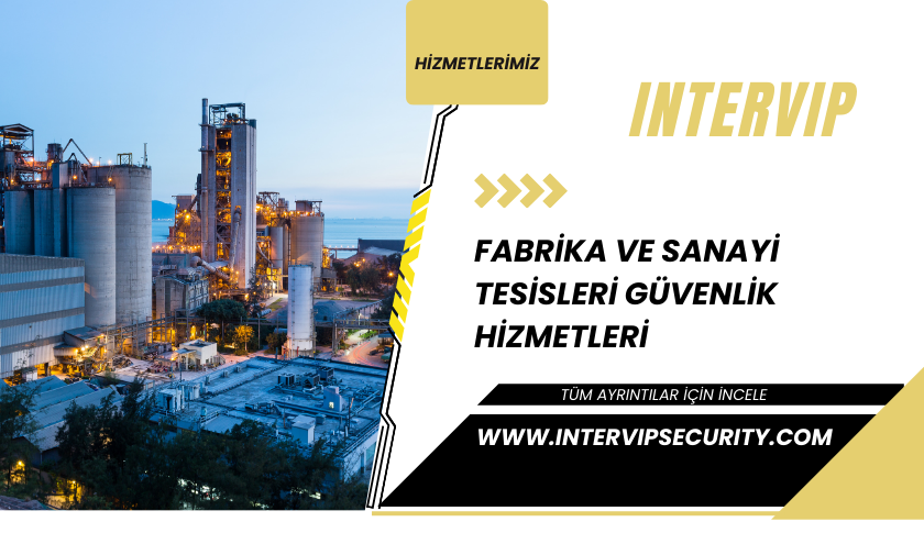 Fabrika ve Sanayi Tesisleri Güvenlik Hizmetleri