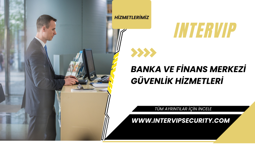 Banka ve Finans Merkezi Güvenlik Hizmetleri