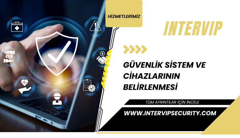 Güvenlik Sistem ve Cihazlarının Belirlenmesi
