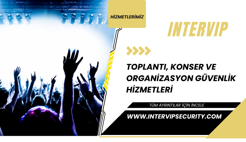 Toplantı, Konser ve Organizasyon Güvenlik Hizmetleri
