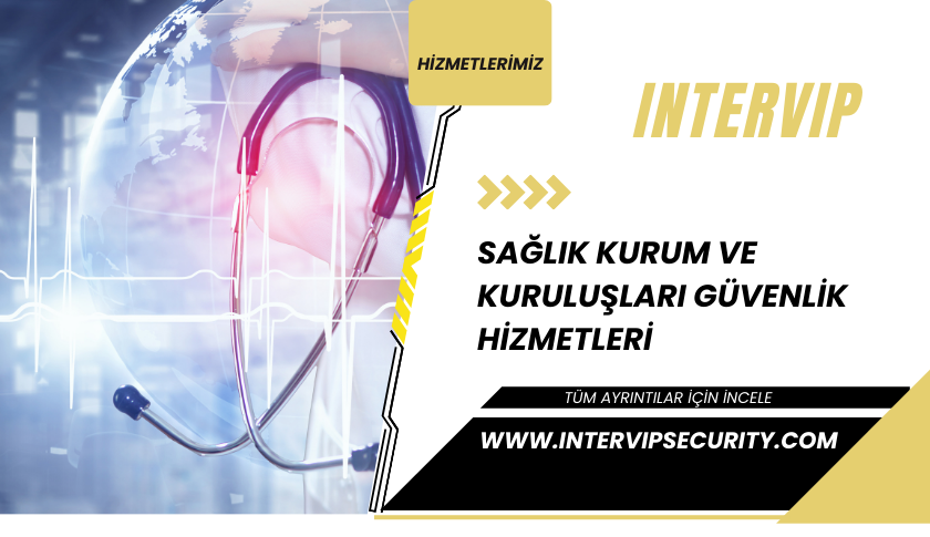 Sağlık Kurum ve Kuruluşları Güvenlik Hizmetleri